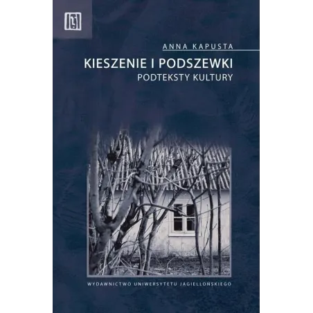 KIESZENIE I PODSZEWKI PODTEKSTY KULTURY Anna Kapusta - Wydawnictwo Uniwersytetu Jagiellońskiego