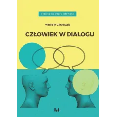 CZŁOWIEK W DIALOGU Witold P. Glinkowski - Wydawnictwo Uniwersytetu Łódzkiego