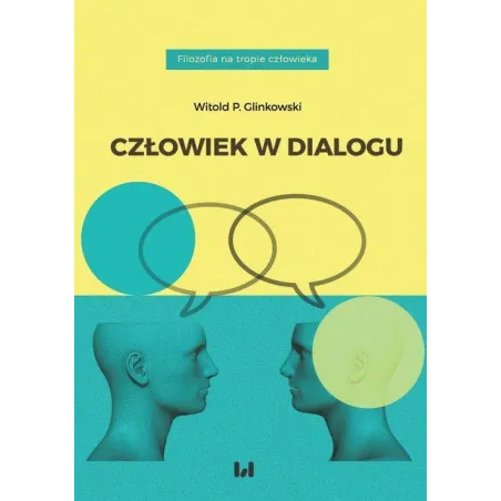 CZŁOWIEK W DIALOGU Witold P. Glinkowski - Wydawnictwo Uniwersytetu Łódzkiego