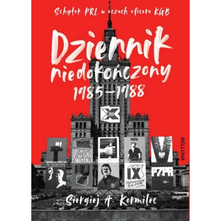 DZIENNIK NIEDOKOŃCZONY 1985-1988 Siergiej Kormilec - Bellona