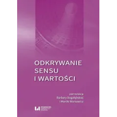 ODKRYWANIE SENSU I WARTOŚCI - Wydawnictwo Uniwersytetu Łódzkiego