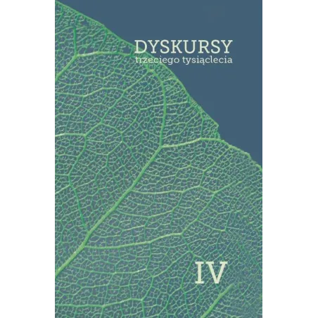 DYSKURSY TRZECIEGO TYSIĄCLECIA IV - Wydawnictwo Naukowe Uniwersytetu Szczecińskiego