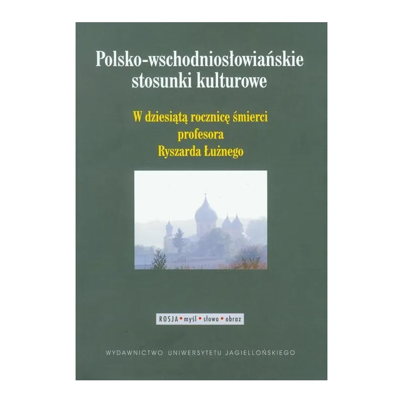 POLSKO-WSCHODNIOSŁOWIAŃSKIE STOSUNKI KULTUROWE - Wydawnictwo Uniwersytetu Jagiellońskiego