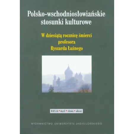 POLSKO-WSCHODNIOSŁOWIAŃSKIE STOSUNKI KULTUROWE - Wydawnictwo Uniwersytetu Jagiellońskiego