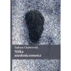 NITKA NIESKOŃCZONOŚCI Tadeusz Chabrowski - Atut