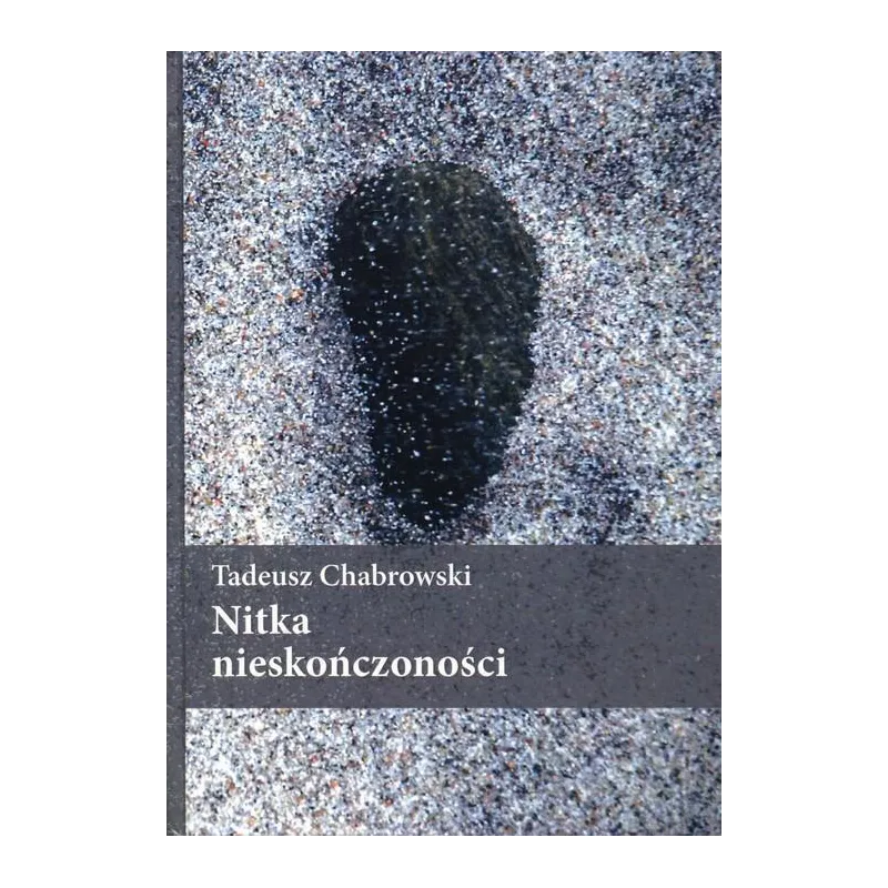 NITKA NIESKOŃCZONOŚCI Tadeusz Chabrowski - Atut