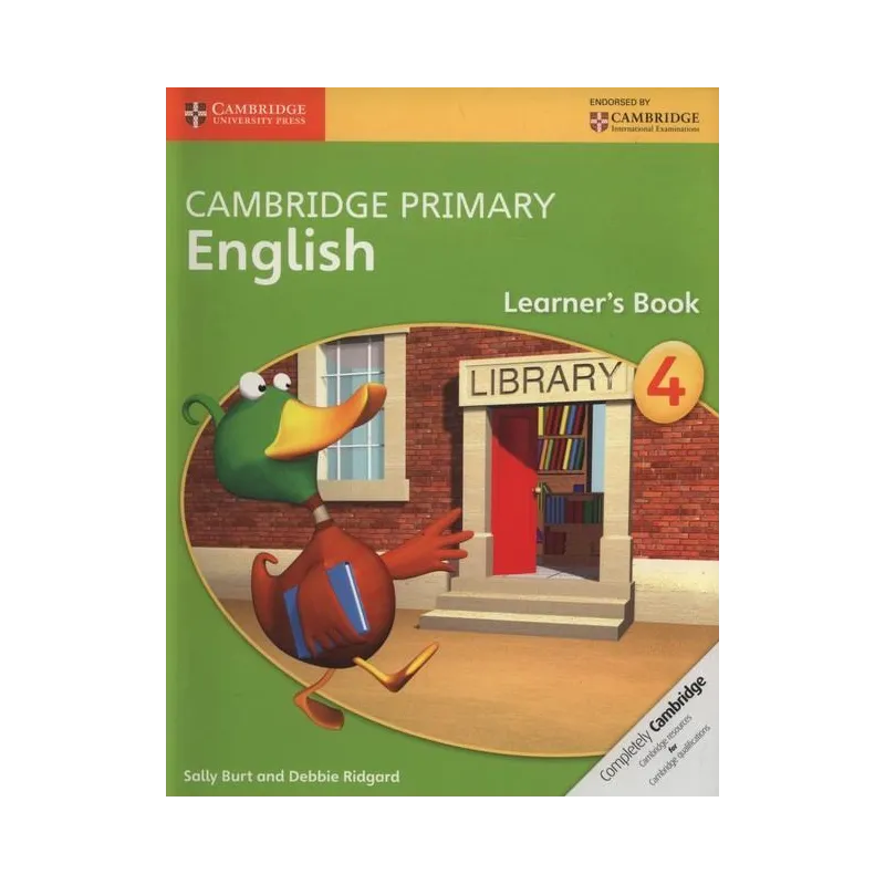 CAMBRIDGE PRIMARY ENGLISH LEARNER’S BOOK 4 Sally Burt, Debbie Ridgard - Cambridge University Press
