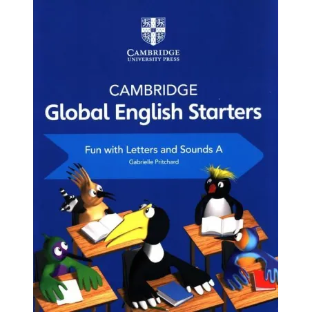 CAMBRIDGE GLOBAL ENGLISH STARTERS FUN WITH LETTERS AND SOUNDS A Gabrielle Pritchard - Cambridge University Press