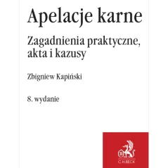 APLIKACJE KARNE. ZAGADNIENIA PRAKTYCZNE, AKTA I KAZUSY - C.H. Beck