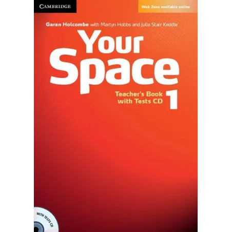 YOUR SPACE 1 TEACHERS BOOK + TESTS CD Garan Holcombe, Martyn Hobbs - Cambridge University Press