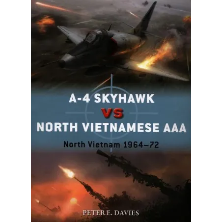 A-4 Skyhawk Vs North Vietnamese Aaa North Vietnam 1964-72 Peter E. Davies