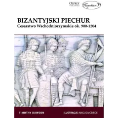 BIZANTYJSKI PIECHUR CESARSTWO WSCHODNIORZYMSKIE OK. 900-1204 Timothy Dawson - Napoleon V