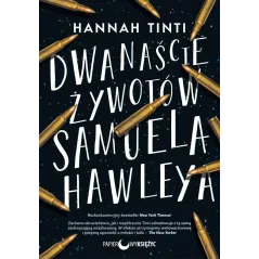 DWANAŚCIE ŻYWOTÓW SAMUELA HAWLEYA Hannah Tinti - Papierowy księżyc