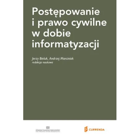 Postępowanie I Prawo Cywilne W Dobie Informatyzacji  Jerzy Bieluk, Andrzej Marciniak