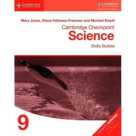 CAMBRIDGE CHECKPOINT SCIENCE SKILLS BUILDER 9 Mary Jones, Diane Fellowes-Freeman - Cambridge University Press