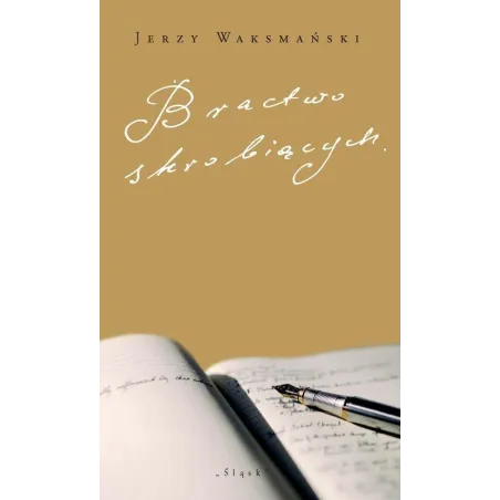 BRACTWO SKROBIĄCYCH Jerzy Waksmański - Śląsk