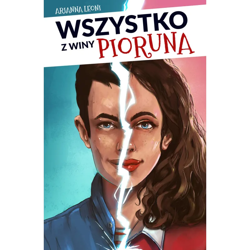 WSZYSTKO Z WINY PIORUNA Arianna Leoni - Akapit Press