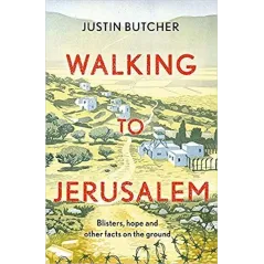 WALKING TO JERUSALEM Justin Butcher - Hodder And Stoughton