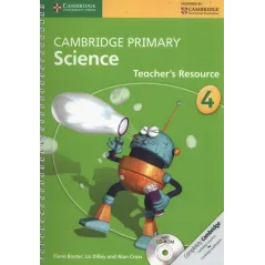CAMBRIDGE PRIMARY SCIENCE TEACHERS RESOURCE 4 + CD Fiona Baxter - Cambridge University Press