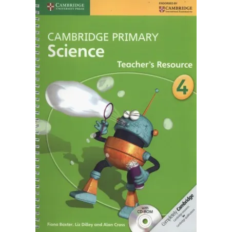 CAMBRIDGE PRIMARY SCIENCE TEACHERS RESOURCE 4 + CD Fiona Baxter - Cambridge University Press