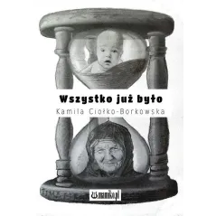 WSZYSTKO JUŻ BYŁO Kamila Ciołko-Borkowska - Mamiko