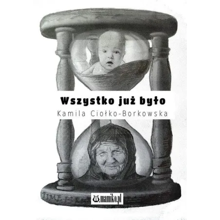 WSZYSTKO JUŻ BYŁO Kamila Ciołko-Borkowska - Mamiko