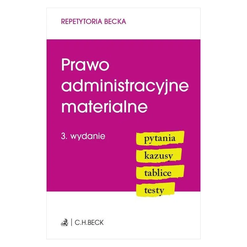 PRAWO ADMINISTRACYJNE MATERIALNE PYTANIA KAZUSY TABLICE TESTY Joanna Ablewicz, Emilia Rucińska-Sech - C.H. Beck