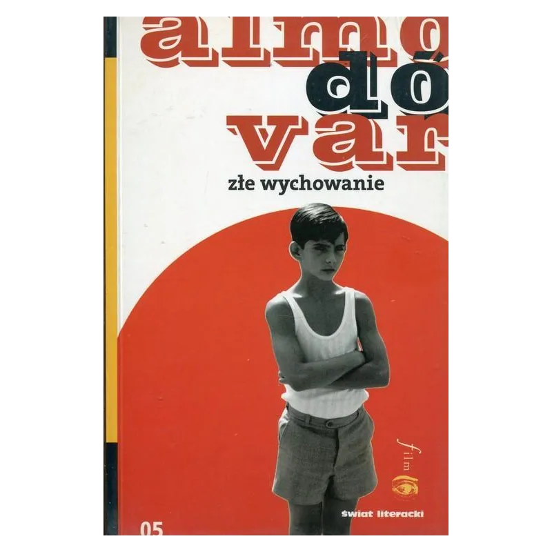 ZŁE WYCHOWANIE Pedro Almodovar - Świat Literacki