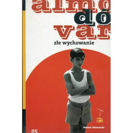 ZŁE WYCHOWANIE Pedro Almodovar - Świat Literacki