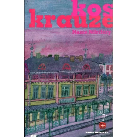 NASZE NIKIFORY Krzysztof Krauze, Joanna Kos - Świat Literacki