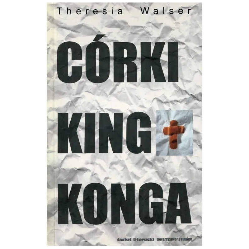 CÓRKI KING KONGA Theresia Walser - Świat Literacki