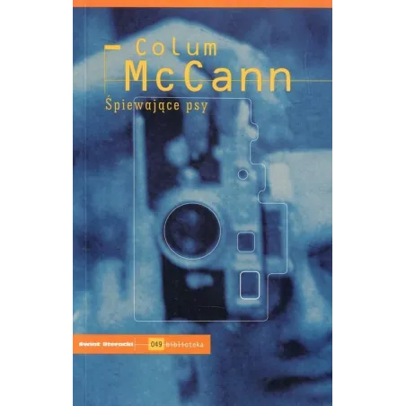 ŚPIEWAJĄCE PSY Colum McCann - Świat Literacki