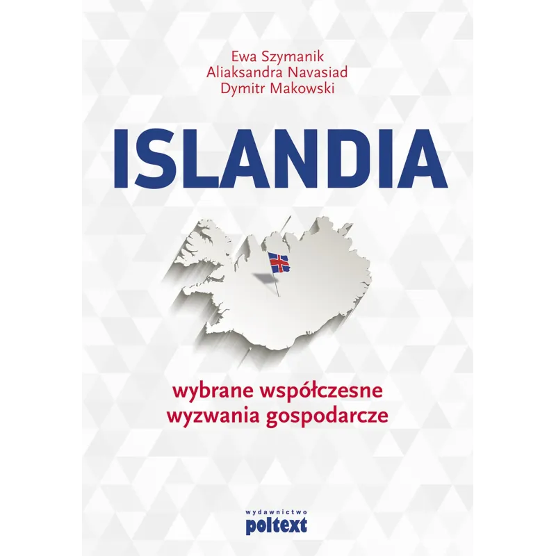 ISLANDIA. WYBRANE WSPÓŁCZESNE WYZWANIA GOSPODARCZE - Poltext
