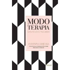 MODOTERAPIA, CZYLI PO CO CI TYLE UBRAŃ? Samecka Antonina