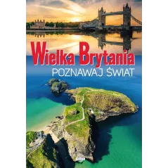WIELKA BRYTANIA POZNAWAJ ŚWIAT D. Lasociński - Horyzonty