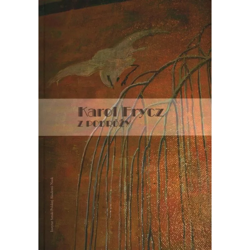 KAROL FRYCZ Z PODRÓŻY - Instytut Sztuki PAN