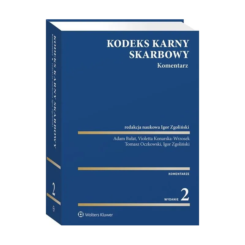 KODEKS KARNY SKARBOWY KOMENTARZ Igor Zgoliński - Wolters Kluwer
