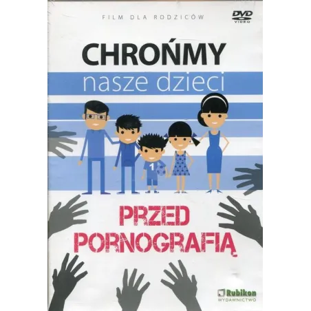 CHROŃMY NASZE DZIECI PRZED PORNOGRAFIĄ. FILM DLA RODZICÓW - Rubikon
