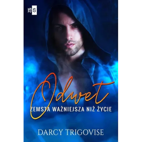 ODWET ZEMSTA WAŻNIEJSZA NIŻ ŻYCIE Darcy Trigovise - WasPos