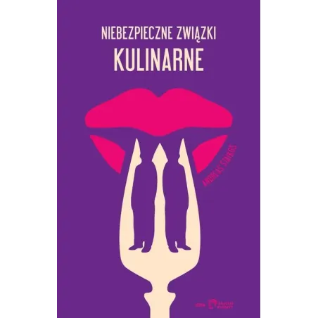 NIEBEZPIECZNE ZWIĄZKI KULINARNE Andreas Staikos - Greckie Klimaty