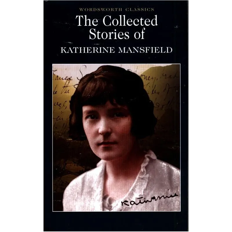 THE COLLECTED STORIES OF KATHERINE MANSFIELD - Wordsworth