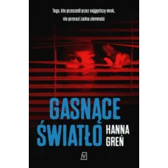 GASNĄCE ŚWIATŁO Hanna Greń - Czwarta Strona