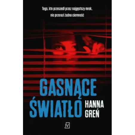GASNĄCE ŚWIATŁO Hanna Greń - Czwarta Strona