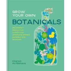 GROW YOUR OWN BOTANICALS Cinead McTernan - Octopus