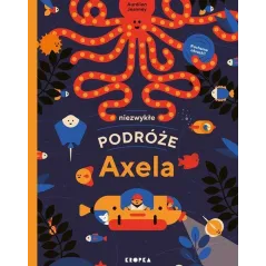 NIEZWYKŁE PODRÓŻE AXELA Aurélien Jeanney - Marginesy