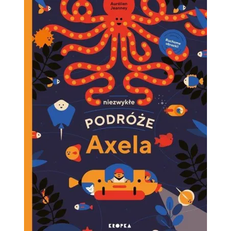 NIEZWYKŁE PODRÓŻE AXELA Aurélien Jeanney - Marginesy
