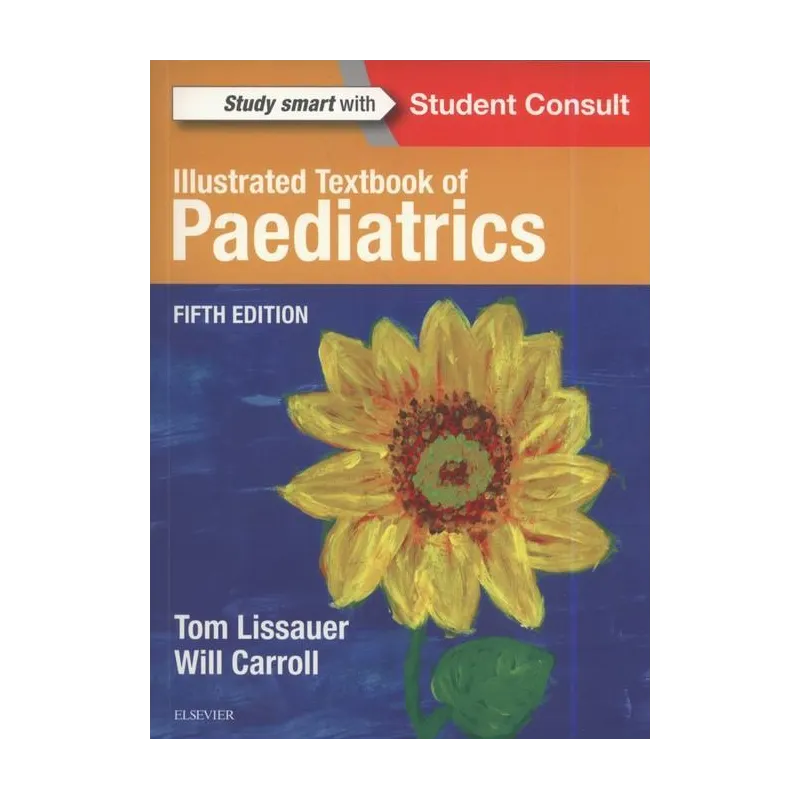 ILLUSTRATED TEXTBOOK OF PAEDIATRICS 5TH EDITION Tom Lissauer, Will Carroll - Elsevier Urban&Partner