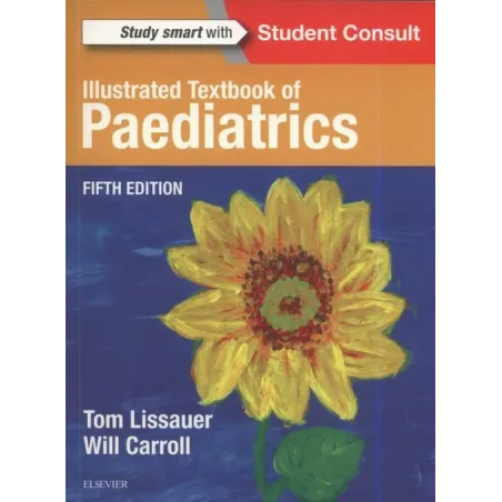 Illustrated Textbook Of Paediatrics 5Th Edition Tom Lissauer, Will Carroll Illustrated Textbook Of Paediatrics 5Th Edition Tom Lissauer, Will Carroll