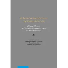 W ŚWIECIE BIBLIOLOGII I INFORMATOLOGII - Wydawnictwo Naukowe UMK
