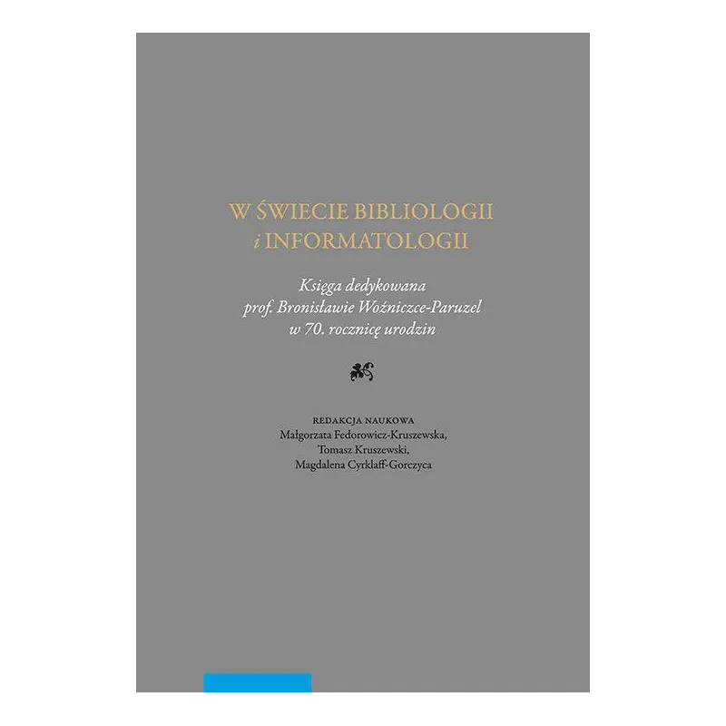 W ŚWIECIE BIBLIOLOGII I INFORMATOLOGII - Wydawnictwo Naukowe UMK